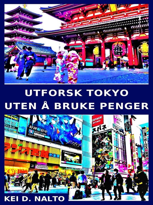 Title details for Utforsk Tokyo Uten å Bruke Penger by KEI D. NALTO - Available